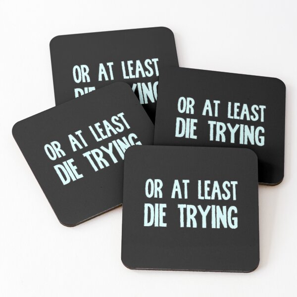 Item preview, Or At Least Die Trying designed and sold by EasyPeasyLife  ⭐⭐⭐⭐⭐.