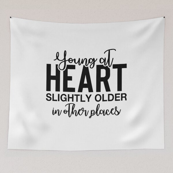 Item preview, Young at Heart Slightly Older in Other Places designed and sold by teamph.