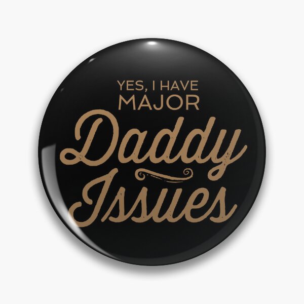 Item preview, Copy of Yes, I Have Major Daddy Issues designed and sold by MannequinsNSFW.