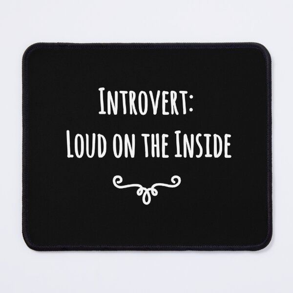 Item preview, Introvert: Loud on the Inside designed and sold by EnzoVectorism.