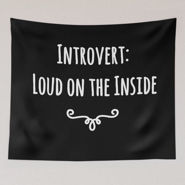 Item preview, Introvert: Loud on the Inside designed and sold by EnzoVectorism.