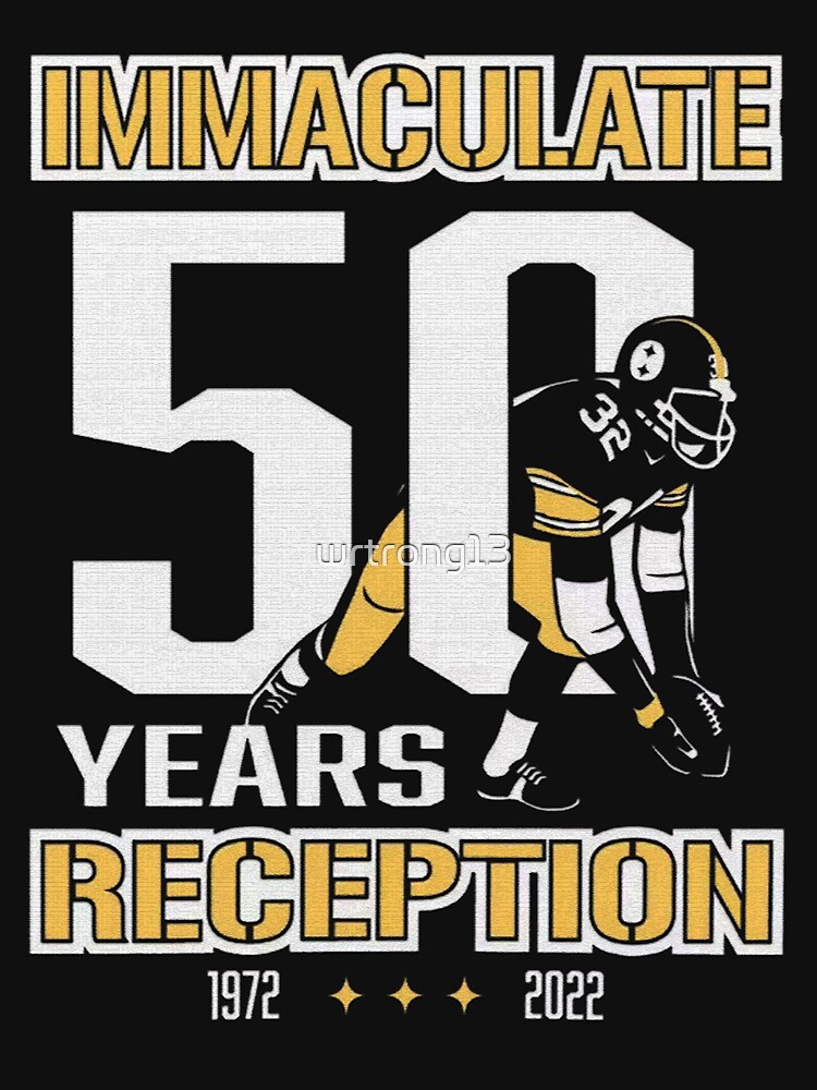 NEW! Franco Harris 50 Years 1972-2022 Franco’s Im.m.acula.te Reception  T-Shirt