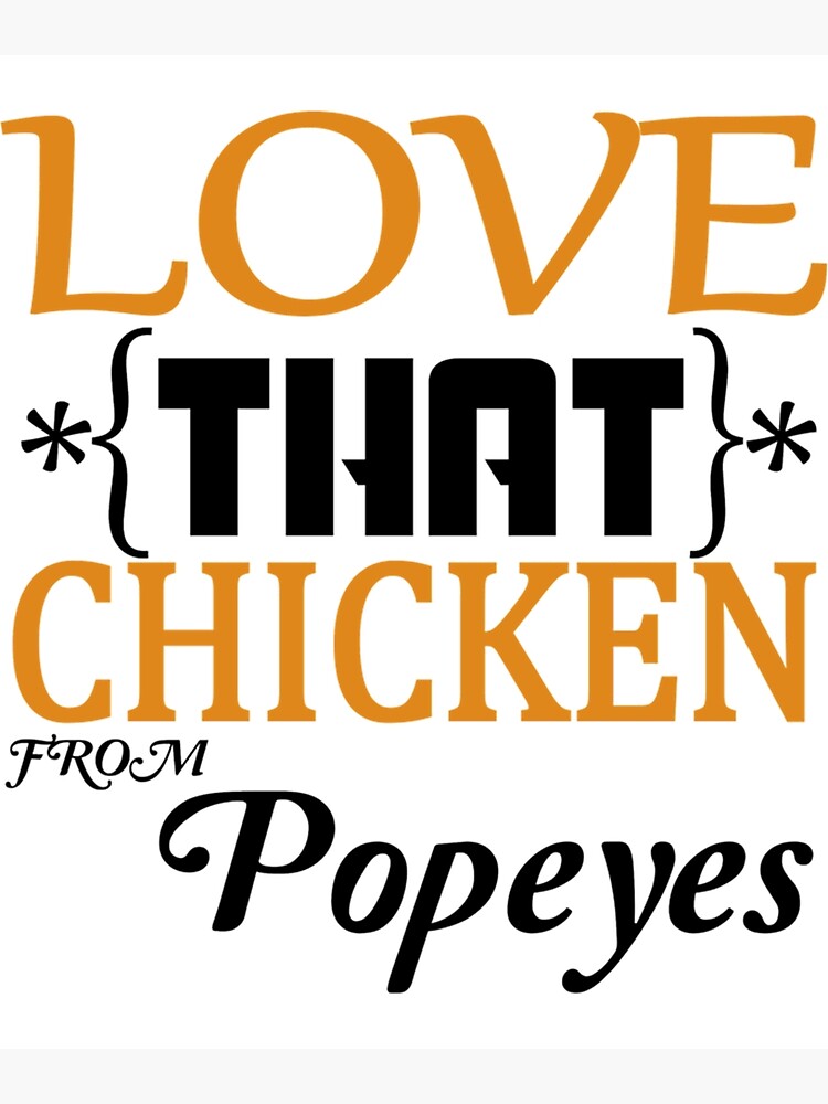 Premium matte vertical poster showcasing Love That Chicken From Popeyes slogan