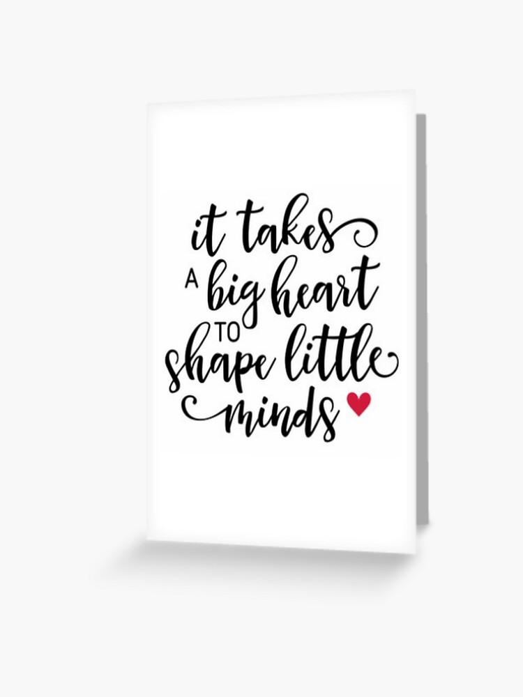 Teacher Appreciation It Takes A Big Heart to Shape Little Minds Poster for  Sale by TheMugsZone