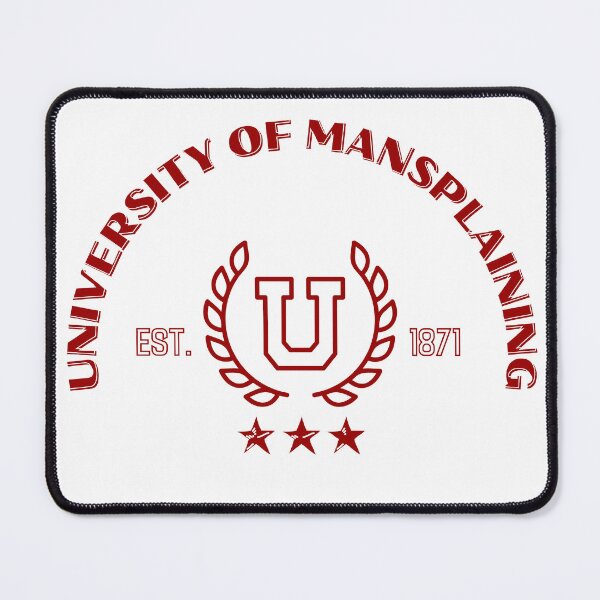 Item preview, University of Mansplaining designed and sold by YummyPatterns.