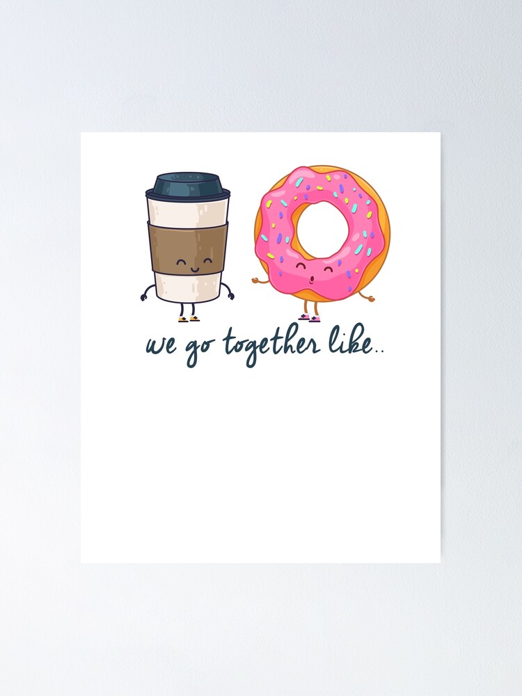 We Go Together Like Coffee Donuts