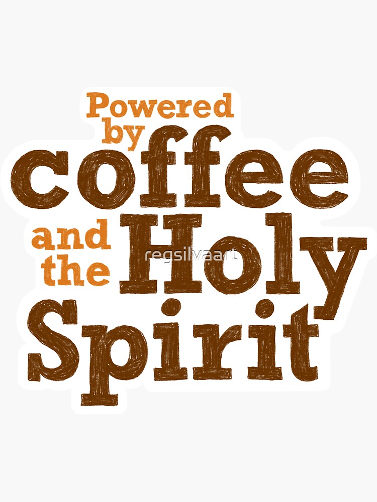 Thumbnail 3 of 3, Sticker, Powered by coffee & the Holy Spirit designed and sold by regsilvaart.