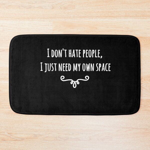 Item preview, I don't hate people, I just need my own space designed and sold by EnzoVectorism.
