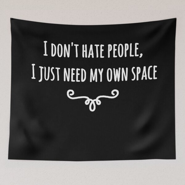 Item preview, I don't hate people, I just need my own space designed and sold by EnzoVectorism.
