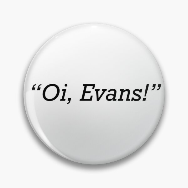 Item preview, "Oi, Evans!" designed and sold by viscount-cookie.