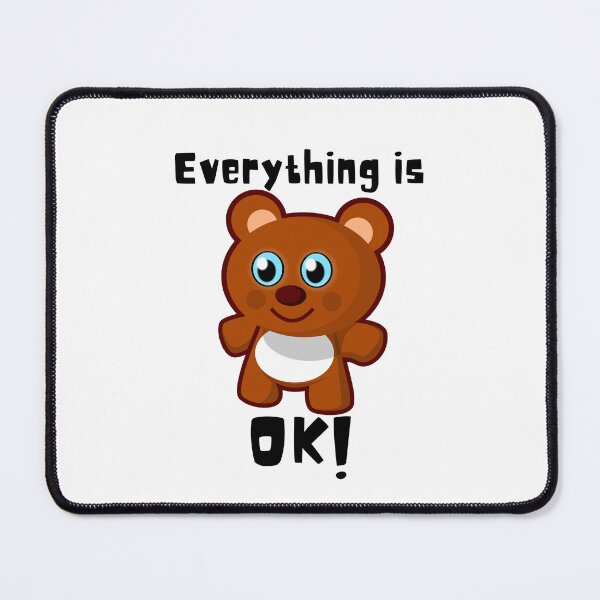 Item preview, Cute Bear And Everything Is OK designed and sold by theredsharp.