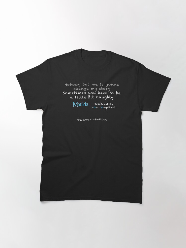 Thumbnail 3 of 7, Classic T-Shirt, Non-compliant Matilda - white text designed and sold by DavidBurren.