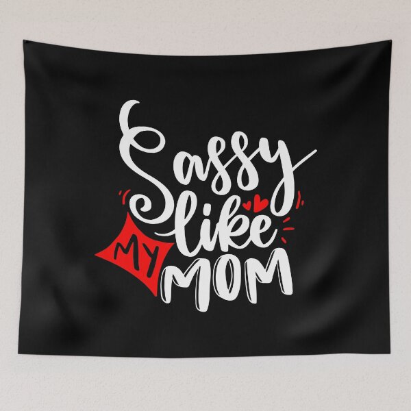 Item preview, Sassy Like My Mom - Citas en blanco y rojo designed and sold by jwebmarket.