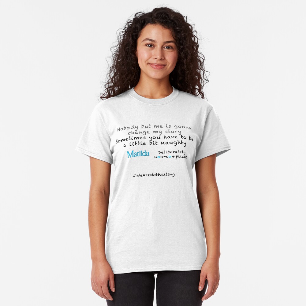 Non-compliant Matilda - black text Classic T-Shirt
