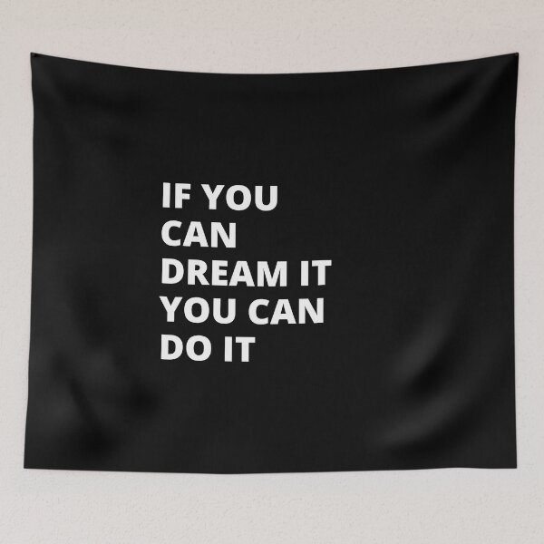 Item preview, If You Can Dream It You Can Do It designed and sold by EasyPeasyLife  ⭐⭐⭐⭐⭐.