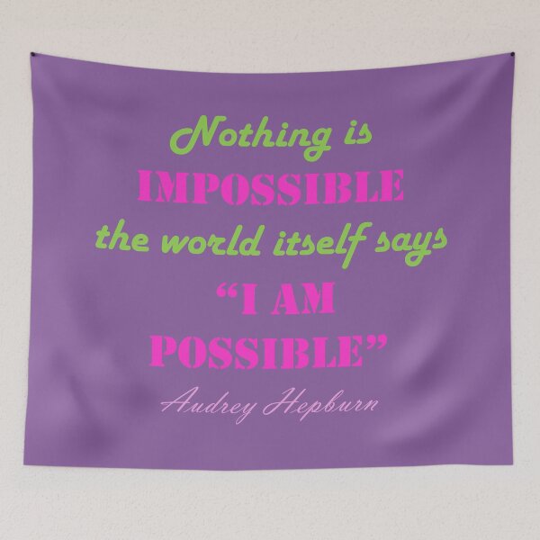 Item preview, Nothing is Impossible the word itself says "I am possible " -  Audrey Hepburn quotes designed and sold by Pixtela ..