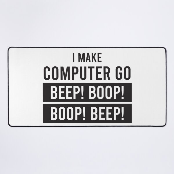 Item preview, I make computer go beep! boop! boop! beep!  designed and sold by Code  Monkeys.