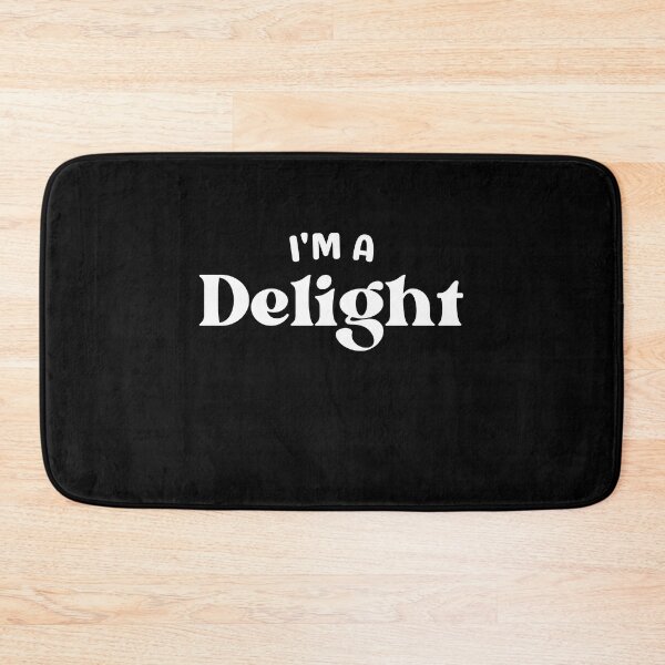 Item preview, I'm a DELIGHT Self Confidence Sassy Trendsetter Funny Sarcastic designed and sold by PleiWell.