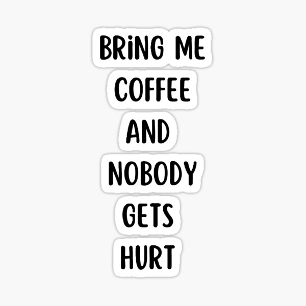 Make me Coffee, Bring Me Coffee, Be Coffee - Funny Be Happy Design  Essential T-Shirt for Sale by topstoxx