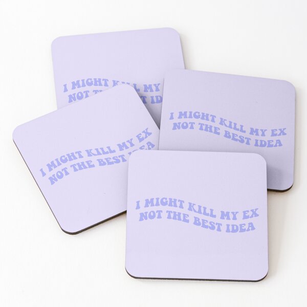 Item preview, I might kill my ex not the best idea Lilac designed and sold by everything4eva.