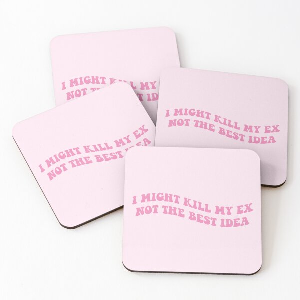 Item preview, I might kill my ex not the best idea pink designed and sold by everything4eva.