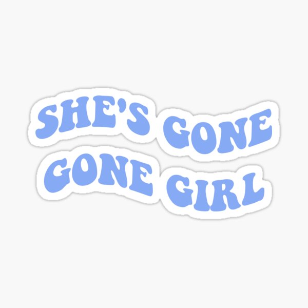 Shes Gone Stickers for Sale