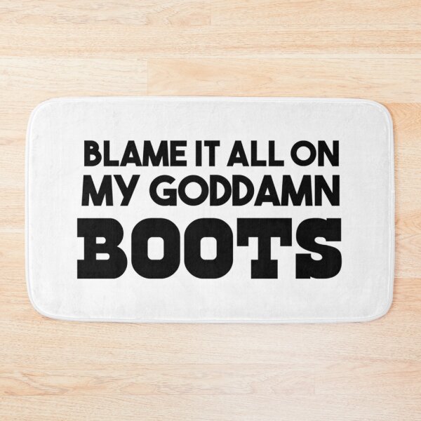 Item preview, Blame it all on my goddamn boots   designed and sold by JezebelGerda.
