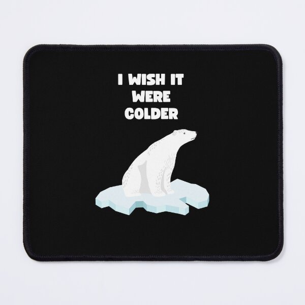 Item preview, I Wish It Were Colder designed and sold by Dewlangrial.