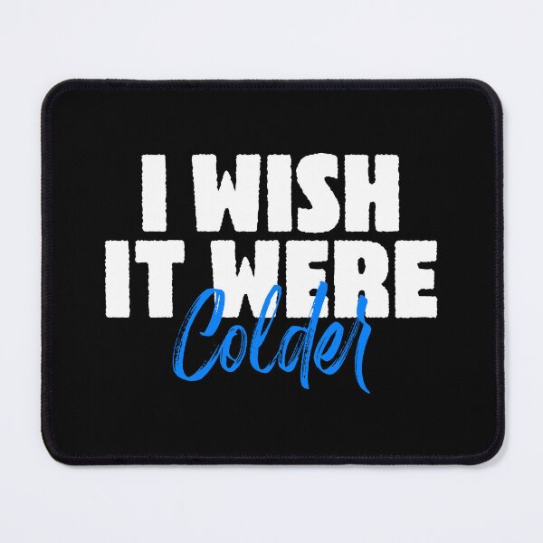 Item preview, i wish it were colder designed and sold by ambaart.