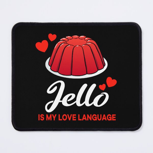 Item preview, Red Jello is my Love Language Funny designed and sold by jonmlam.