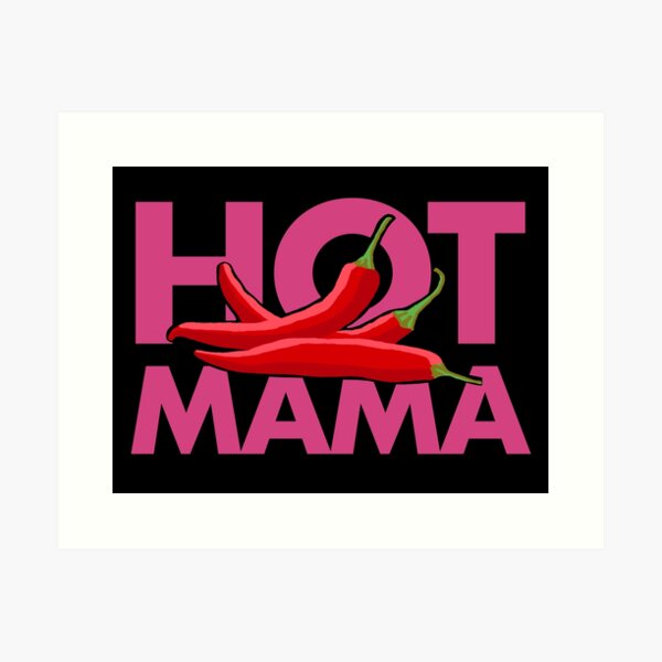 hot mama Photographic Print for Sale by chillyerdesigns