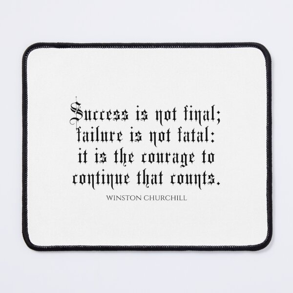 Item preview, Success Is Not Final Failure Is Not Fatal It Is The Courage To Continue That Counts - Winston Churchill designed and sold by PhiloJourney.