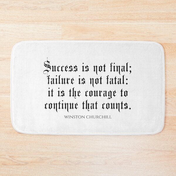 Item preview, Success Is Not Final Failure Is Not Fatal It Is The Courage To Continue That Counts - Winston Churchill designed and sold by PhiloJourney.