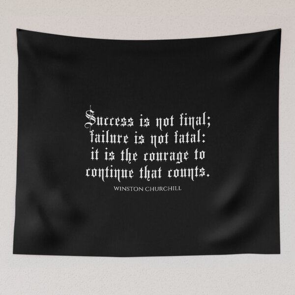 Item preview, Success Is Not Final Failure Is Not Fatal It Is The Courage To Continue That Counts - Winston Churchill Quotes designed and sold by PhiloJourney.
