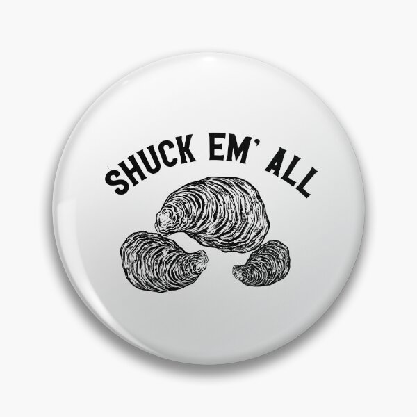 Item preview, Shuck Em All  Oysters  Shucking Shellfish Pun Oyster designed and sold by funnytshirtemp.