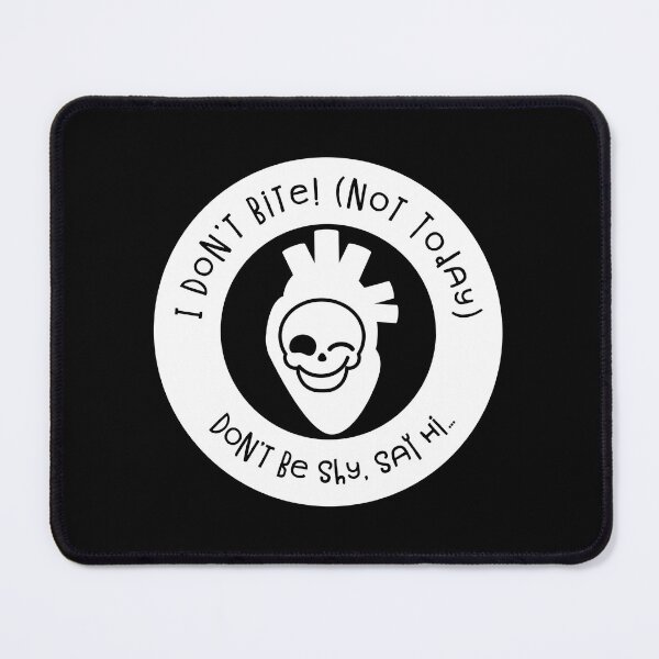 Item preview, I Don't Bite (Not Today) Don't be shy, say Hi Merchandise designed and sold by Wear2Connect.