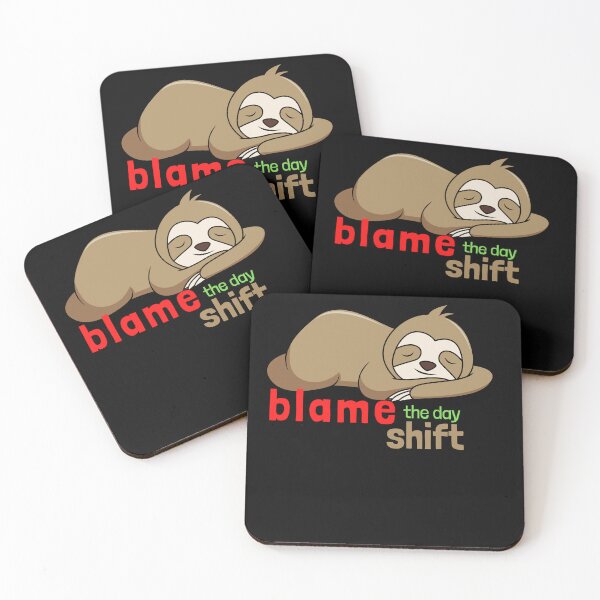 Item preview, Blame the day shift,gag, fun,Day shift worker fun sleepy sloth animal day dreamer designed and sold by gulnaz797.