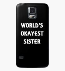World's Okayest Sister Case/Skin for Samsung Galaxy
