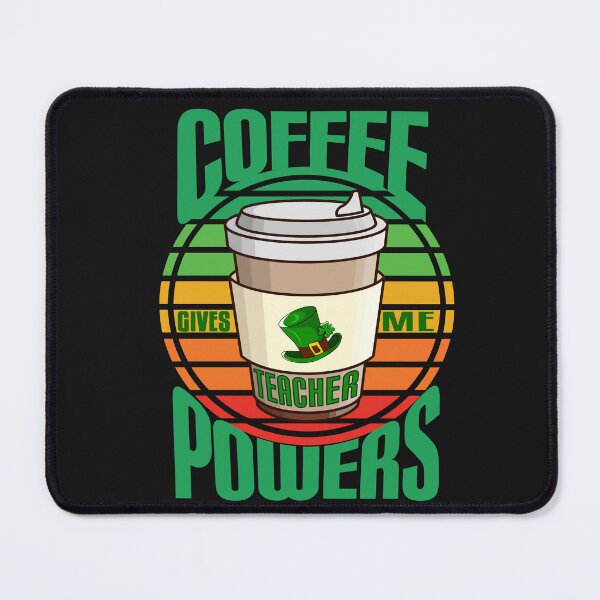 Item preview, Coffee Give Me Teacher Powers Irish Back To School - Coffee Teacher National Coffee Day - Add Coffee designed and sold by Luvjesus2.