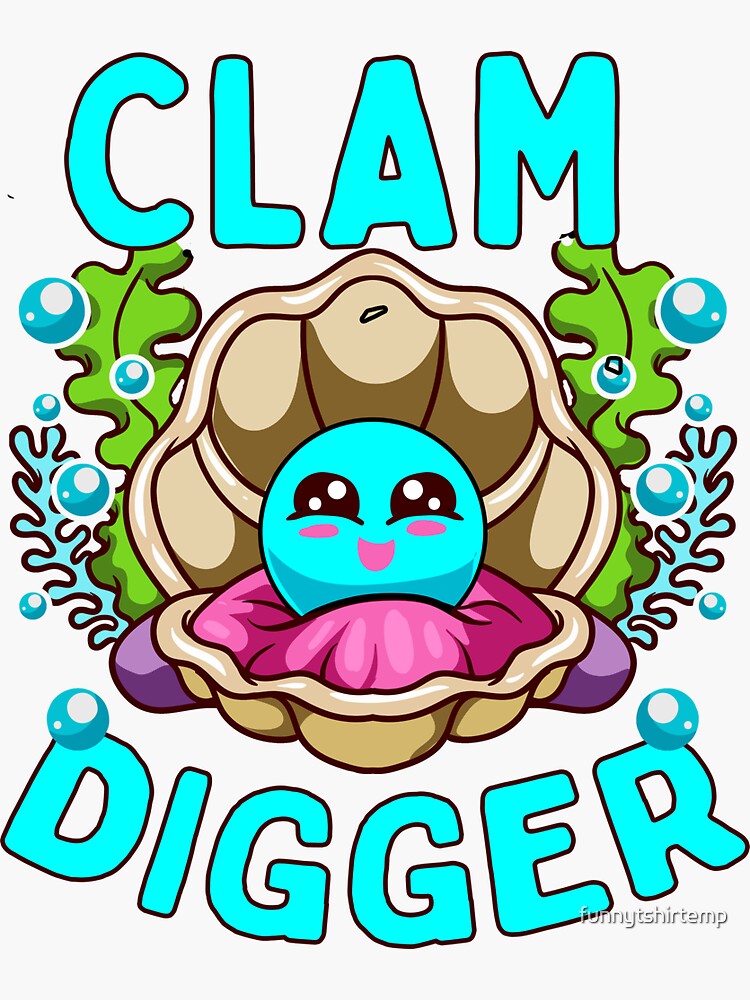 "Clam Digger Quahogs Shellfish Digging Raking Shirt " Sticker for Sale