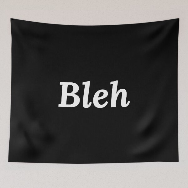 Item preview, Bleh designed and sold by DREAMY XPRESS.