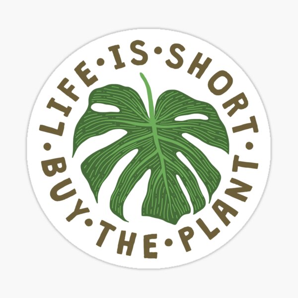 Item preview, Life Is Short Buy The Plant designed and sold by FunckyDesigns.