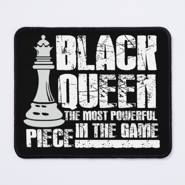 Item preview, Black Queen The Most Powerful Piece In The Game designed and sold by AYACHI90.