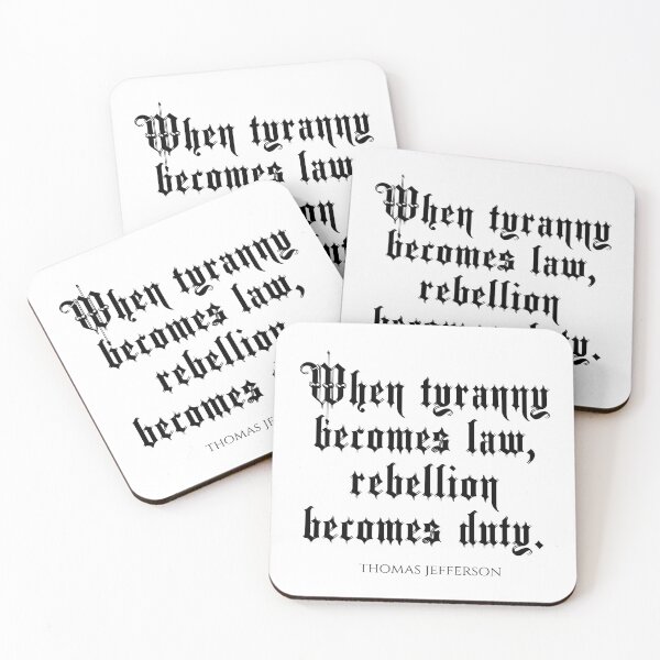 Item preview, When Tyranny Becomes Law Rebellion Becomes Duty - Thomas Jefferson Quotes designed and sold by PhiloJourney.