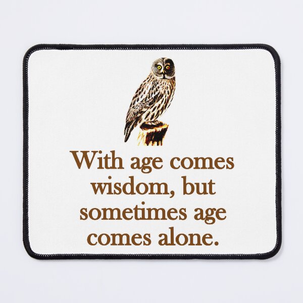Item preview, With Age Comes Wisdom designed and sold by CrankyOldDude.