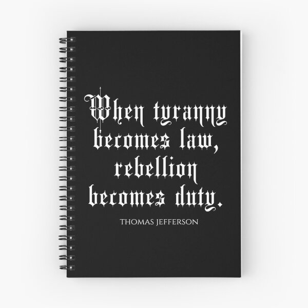 Item preview, When Tyranny Becomes Law Rebellion Becomes Duty - Thomas Jefferson Quotes designed and sold by PhiloJourney.