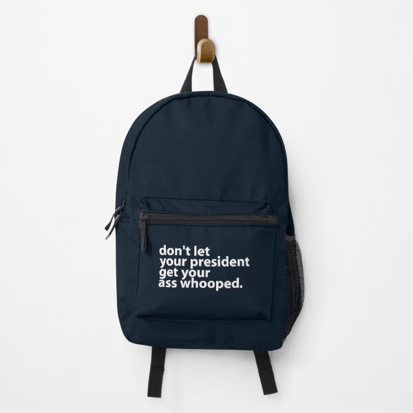 Item preview, Don_t Let Your President Get Your Ass Whooped designed and sold by arfantasy23.