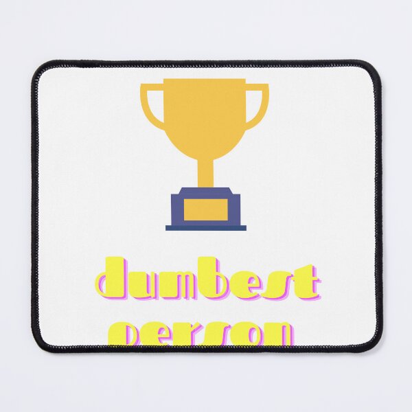 Item preview, Dumbest person designed and sold by Jandropsdesigns.