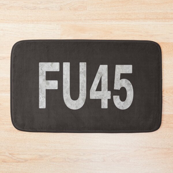 Item preview, FU45 - Fuck You Trump Funny Anti-Trump   designed and sold by arfantasy23.