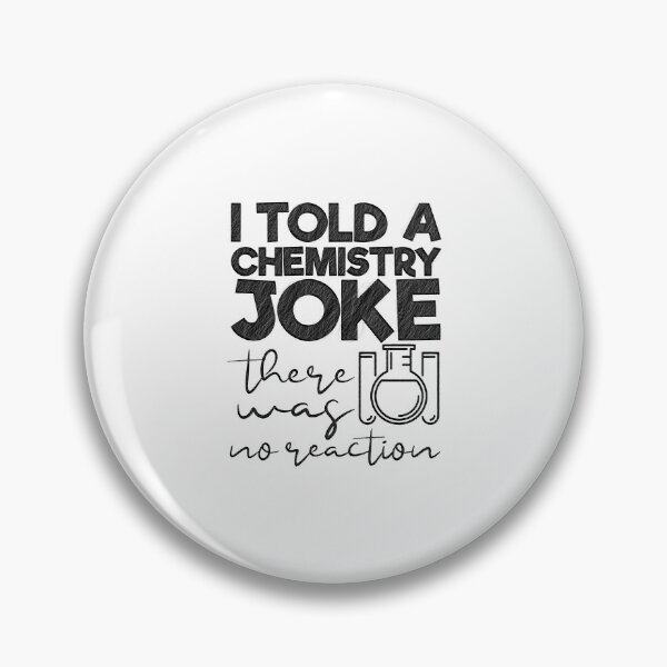 Item preview, Told a Chemistry Joke - No Reaction - Funny Science, there was no Reaction, i told a,told a chemistry,i told chemistry,i a chemistry,a chemistry joke designed and sold by RedArtsDesign.